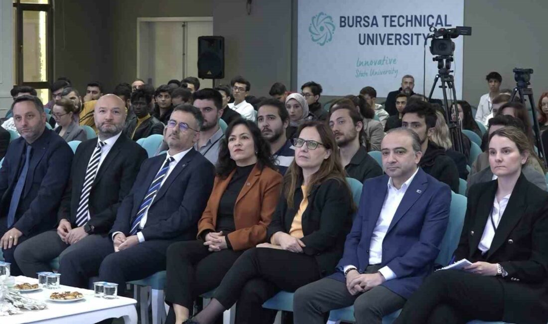 BURSA TEKNİK ÜNİVERSİTESİNDE DÜZENLENEN